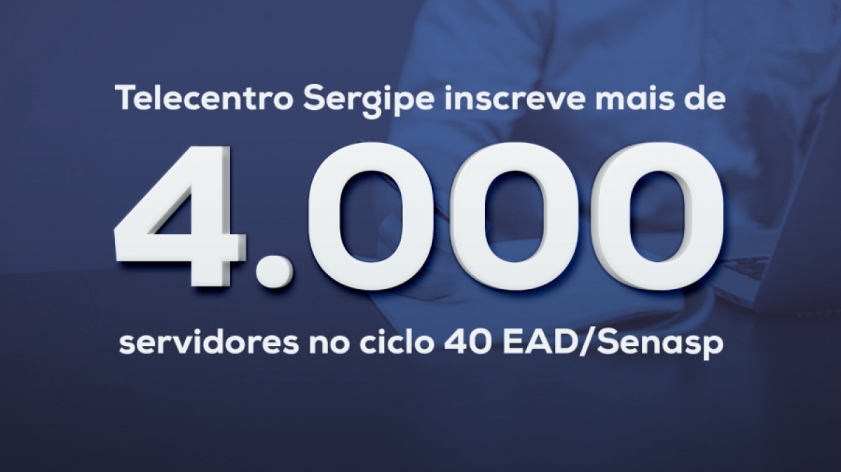 Telecentro Sergipe inscreve mais de 4 mil servidores no ciclo 40 EAD/Senasp (Imagem: SSP/SE)