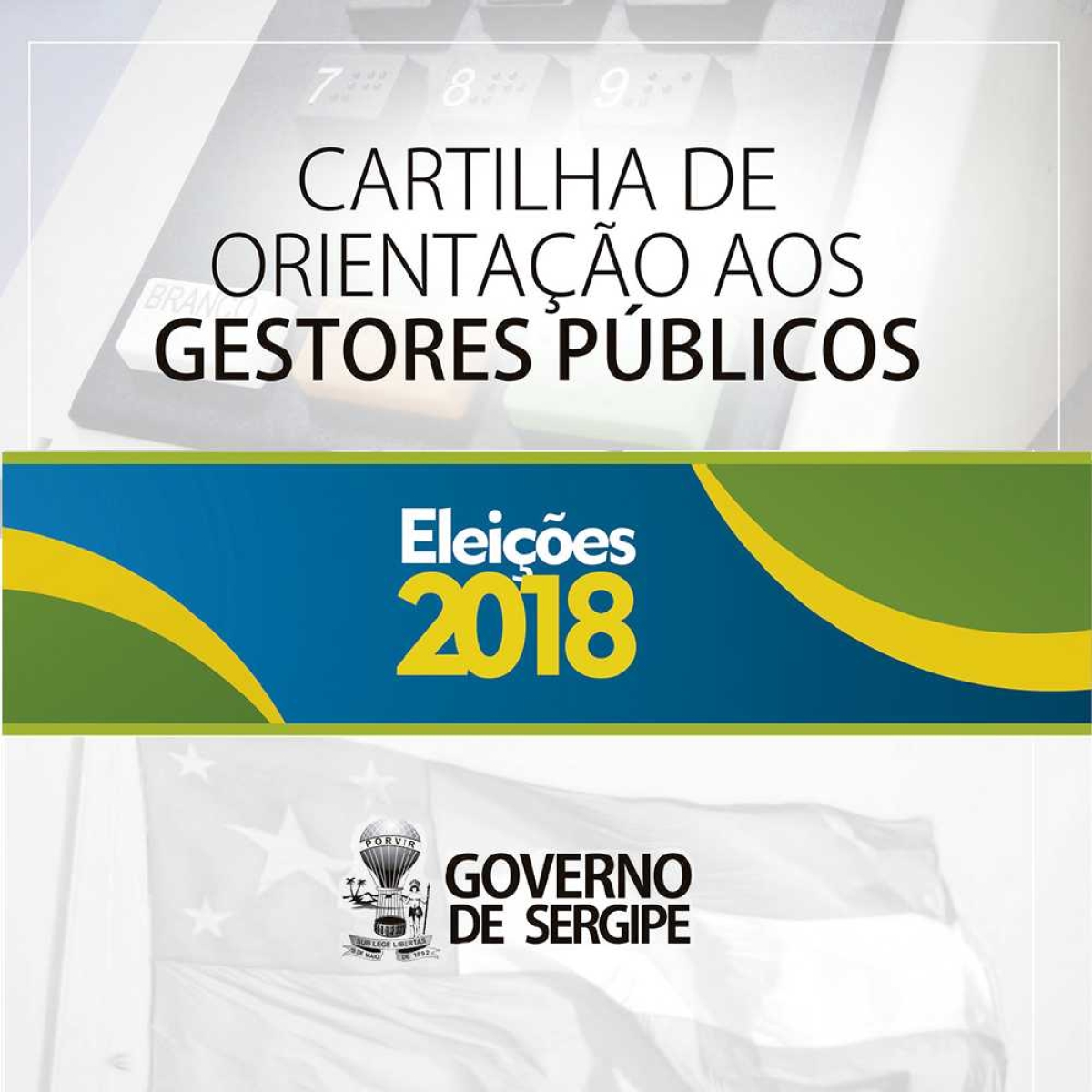Estado lança Cartilha com orientações sobre conduta dos servidores no período eleitoral (Imagem: Divulgação)