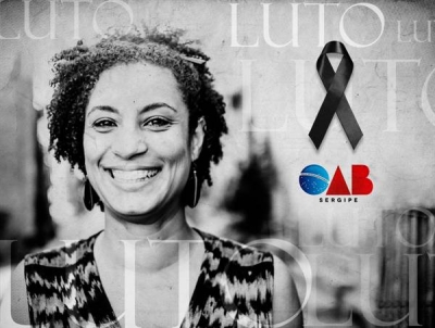Nota pública: A violenta morte de Marielle Franco revela resquícios da escravidão negra - Foto: reprodução/OAB/SE