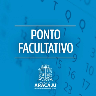 Prefeitura de Aracaju decreta ponto facultativo na Quinta-feira Santa, 29 (Imagem: PMA)