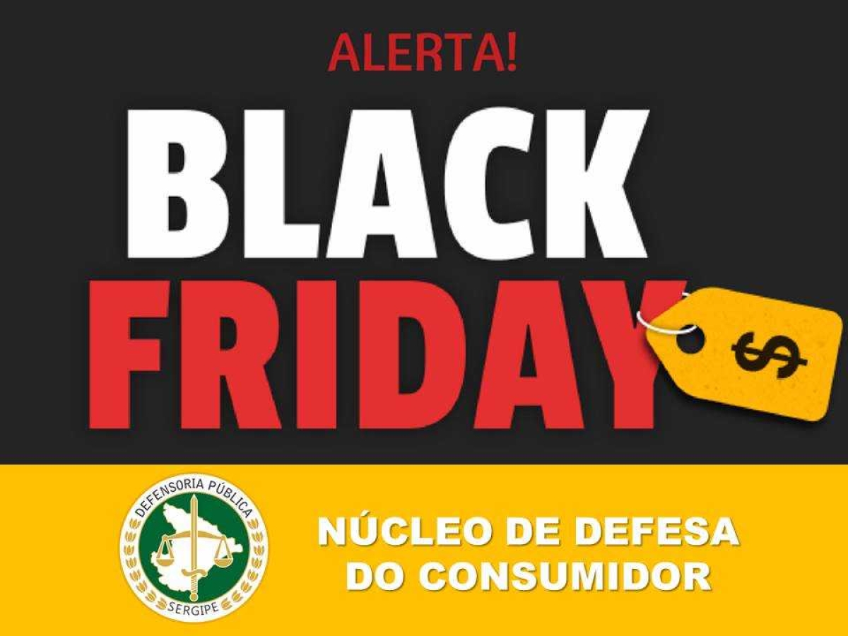 Defensoria Pública de Sergipe alerta consumidor sobre Black Friday e orienta como não cair em fraudes (Imagem: DPE/SE)