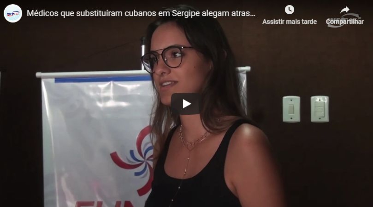 Médicos que substituíram cubanos em Sergipe alegam atrasos das bolsas  (Imagem: Reprodução de vídeo/ Portal Infonet)