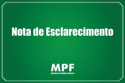 Nota de Esclarecimento do MPF Sergipe (Imagem: PGR)