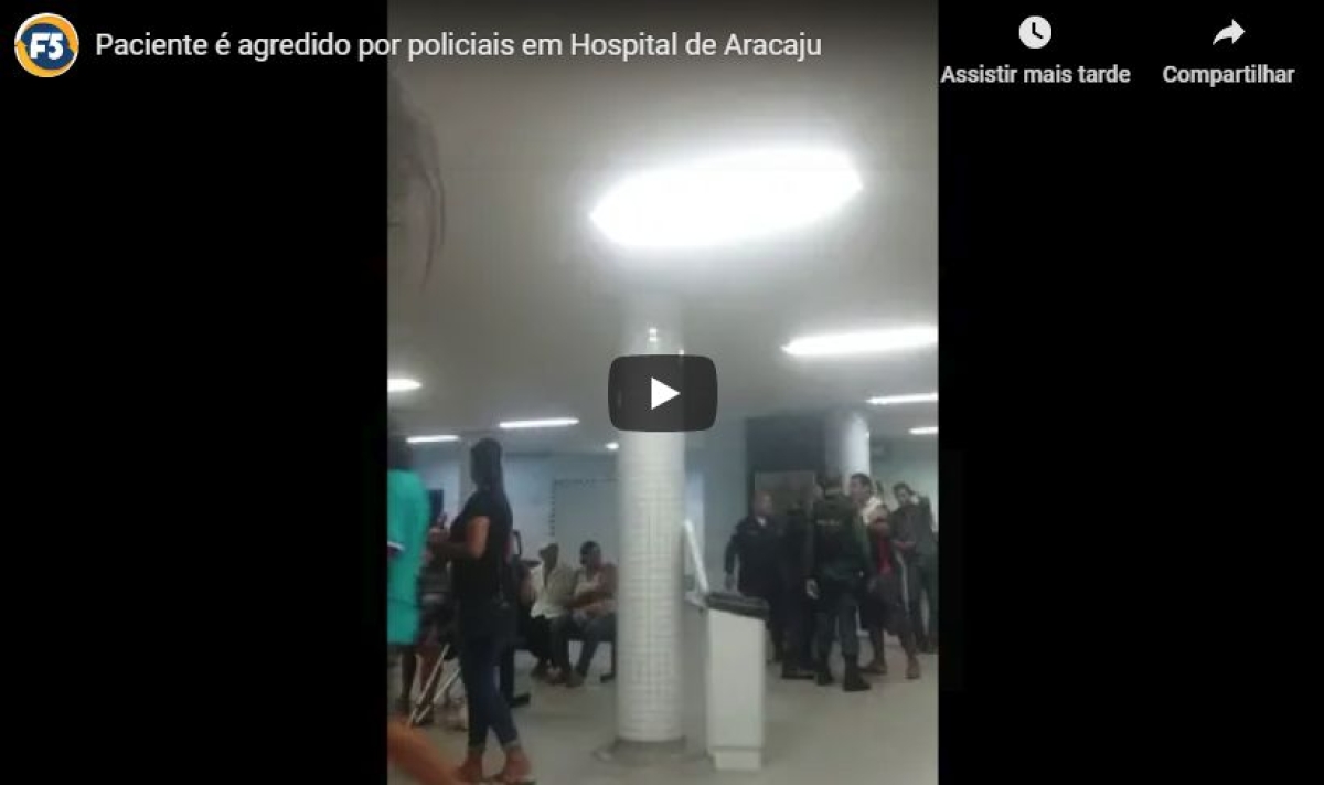 Vídeo mostra agressão de policiais a paciente dentro do Huse (Imagem: Reprodução/ YouTube)