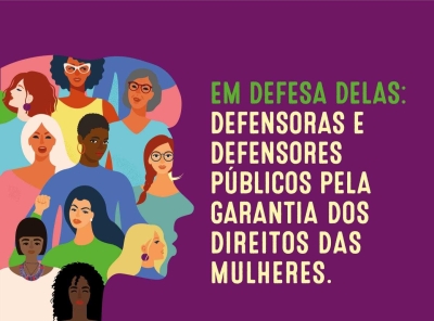 #EmDefesaDelas: veículos de comunicação de Sergipe apoiam Campanha Nacional das Defensoras e Defensores Públicos de 2019 (Imagem: Divulgação)