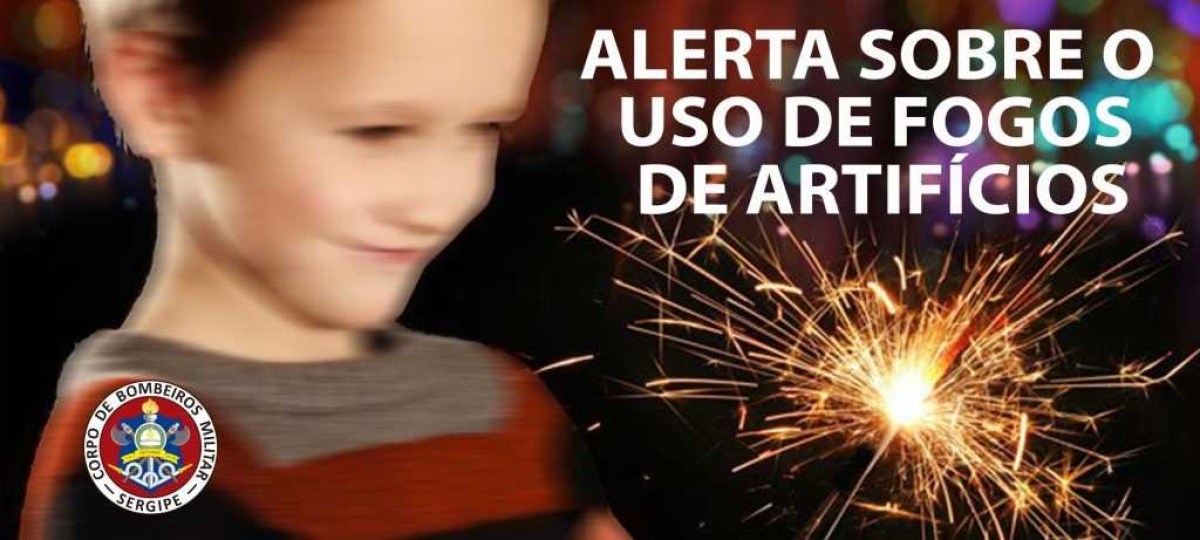 Bombeiros de Sergipe alertam sobre o uso de fogos de artifícios (Imagem: CBM/SE)