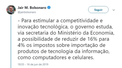 Jair Bolsonaro diz que avalia reduzir para 4% imposto sobre produtos de TI (Imagem: Reprodução/ Twitter)