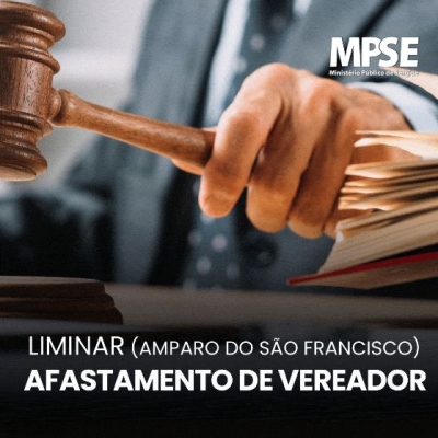Improbidade Administrativa: a pedido do MP, Judiciário determina afastamento de vereador do Município de Amparo do São Francisco (Imagem: MP/SE)
