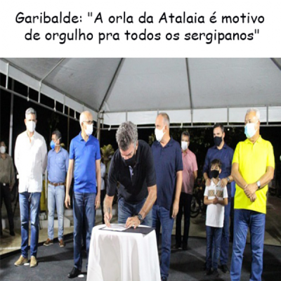 Garibalde Mendonça: "A Orla da Atalaia é motivo de orgulho pra todos os sergipanos" (Imagem: Sintonia Notícias)