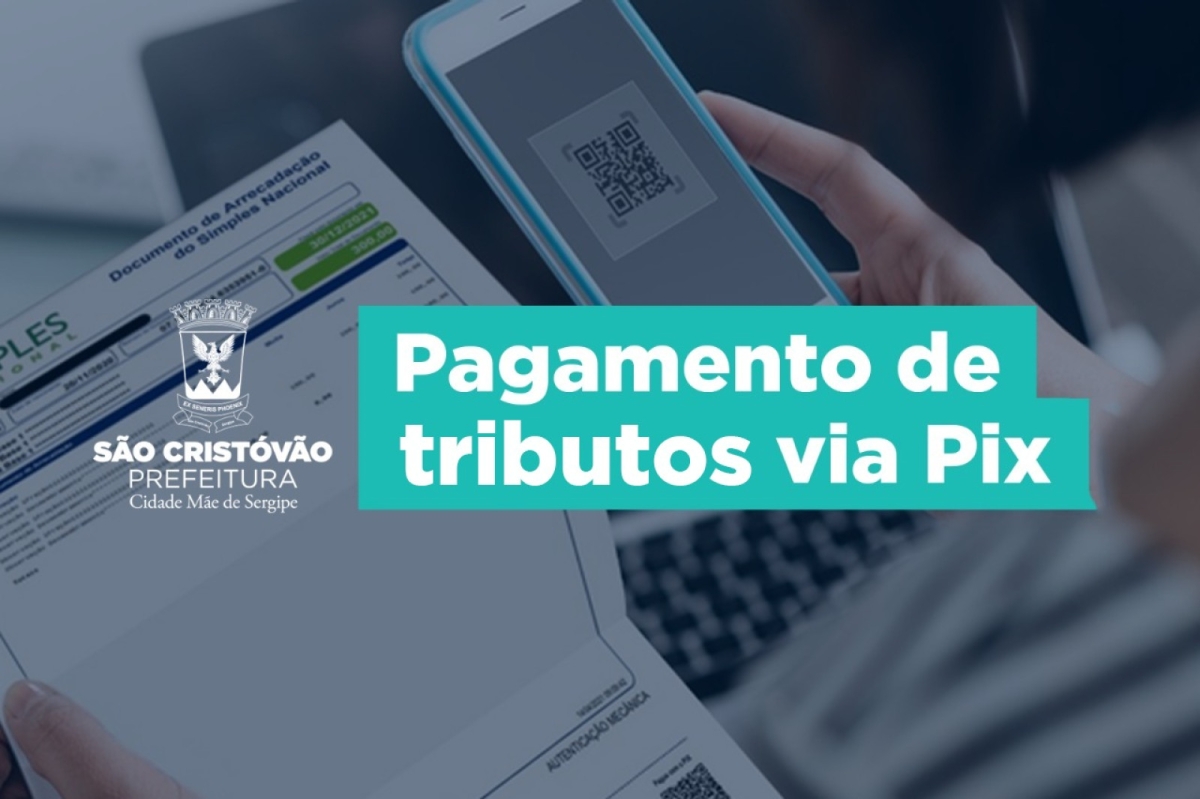 Contribuintes de São Cristóvão já podem pagar os tributos via PIX (Foto: Prefeitura de São Cristóvão)