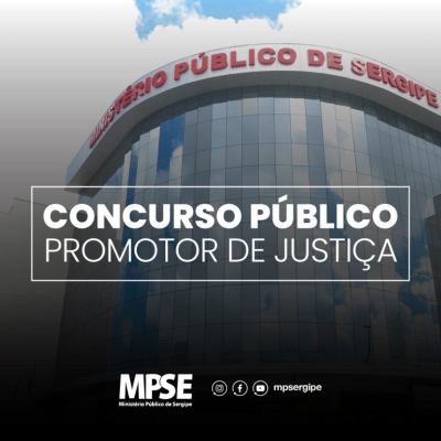 Ministério Público de Sergipe lança Edital de Concurso Público para o Cargo de Promotor de Justiça (Imagem: MPSE)