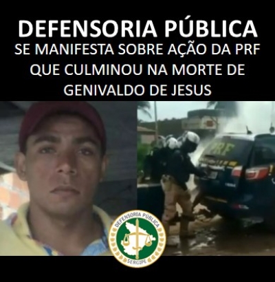 Defensoria Pública se manifesta sobre ação da PRF que culminou na morte de Genivaldo de Jesus - Imagem: DPE/SE