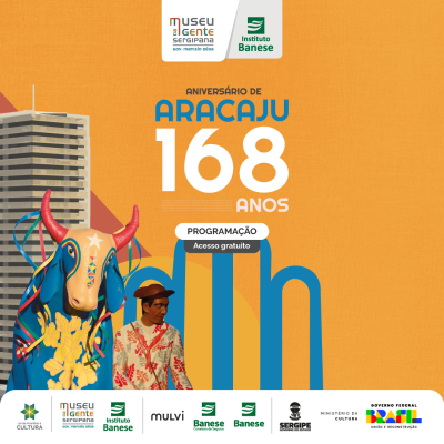 Programação no Museu da Gente Sergipana celebrará aniversário de Aracaju - Imagem: Divulgação | Museu da Gente Sergipana | Instituto Banese
