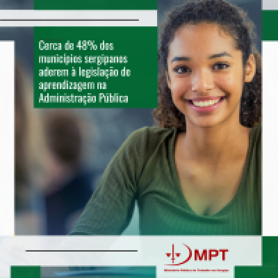 Cerca de 48% dos municípios sergipanos aderem à legislação de aprendizagem na Administração Pública - Imagem: MPT-SE