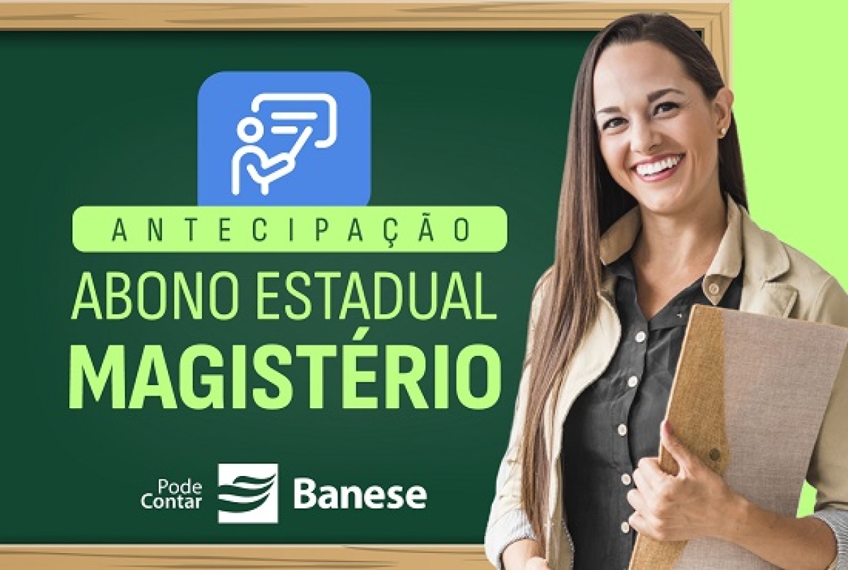 Banese lança linha de crédito para antecipar Abono do Magistério - Foto: Divulgação