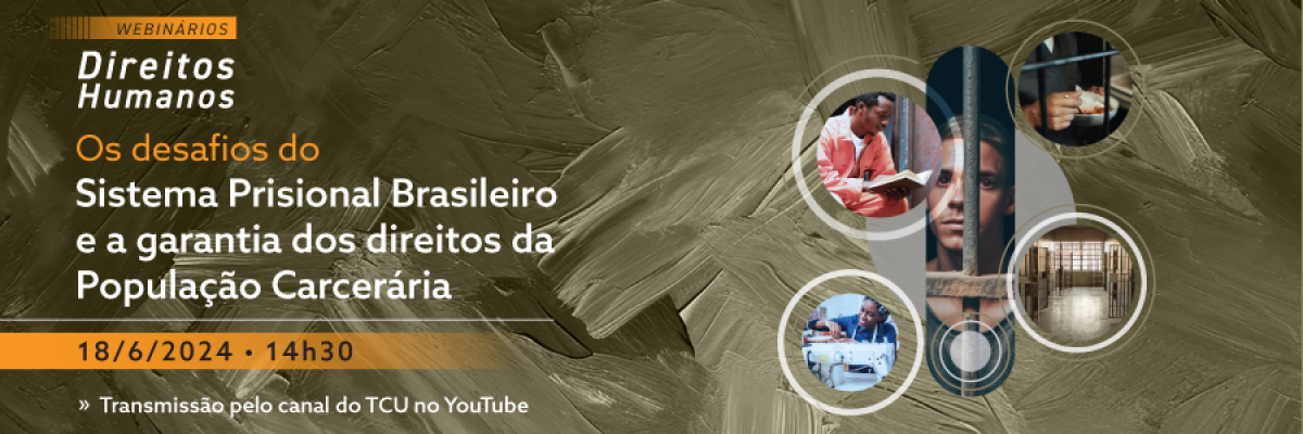 Encontro vai debater os desafios do sistema prisional brasileiro e a garantia dos direitos da população carcerária - Foto: Divulgação/TCU
