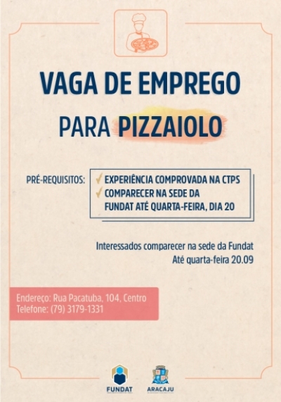 Fundat/Aracaju está vaga de emprego para pizzaiolo (Imagem: Fundat/Aracaju)