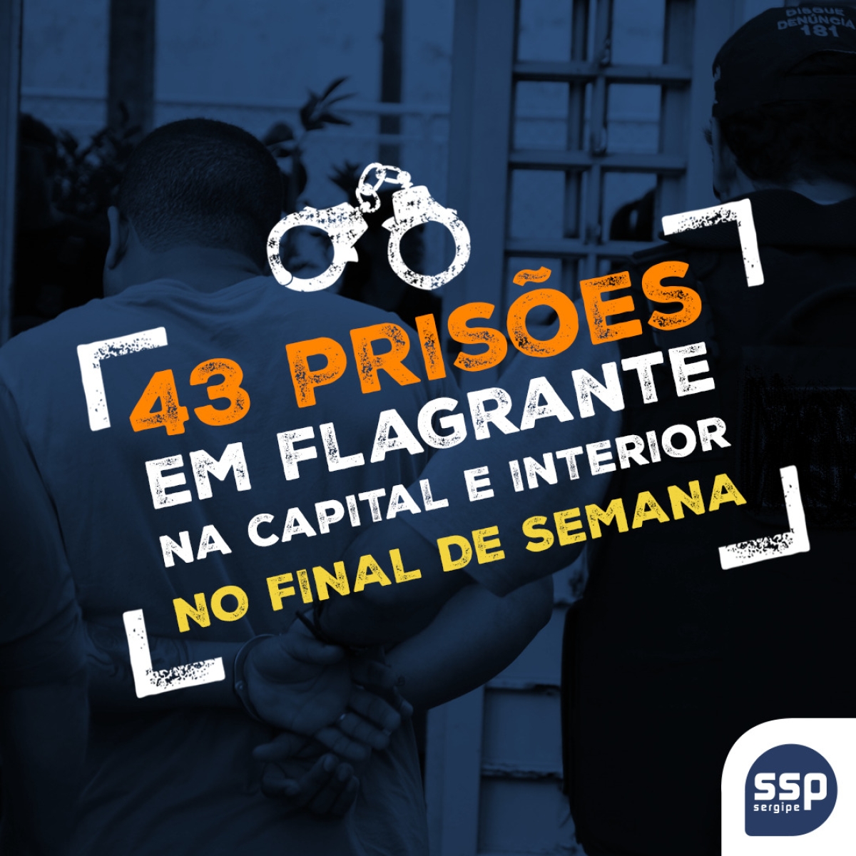 SSP registra 43 prisões em flagrante durante o final de semana (Imagem: SSP/SE)