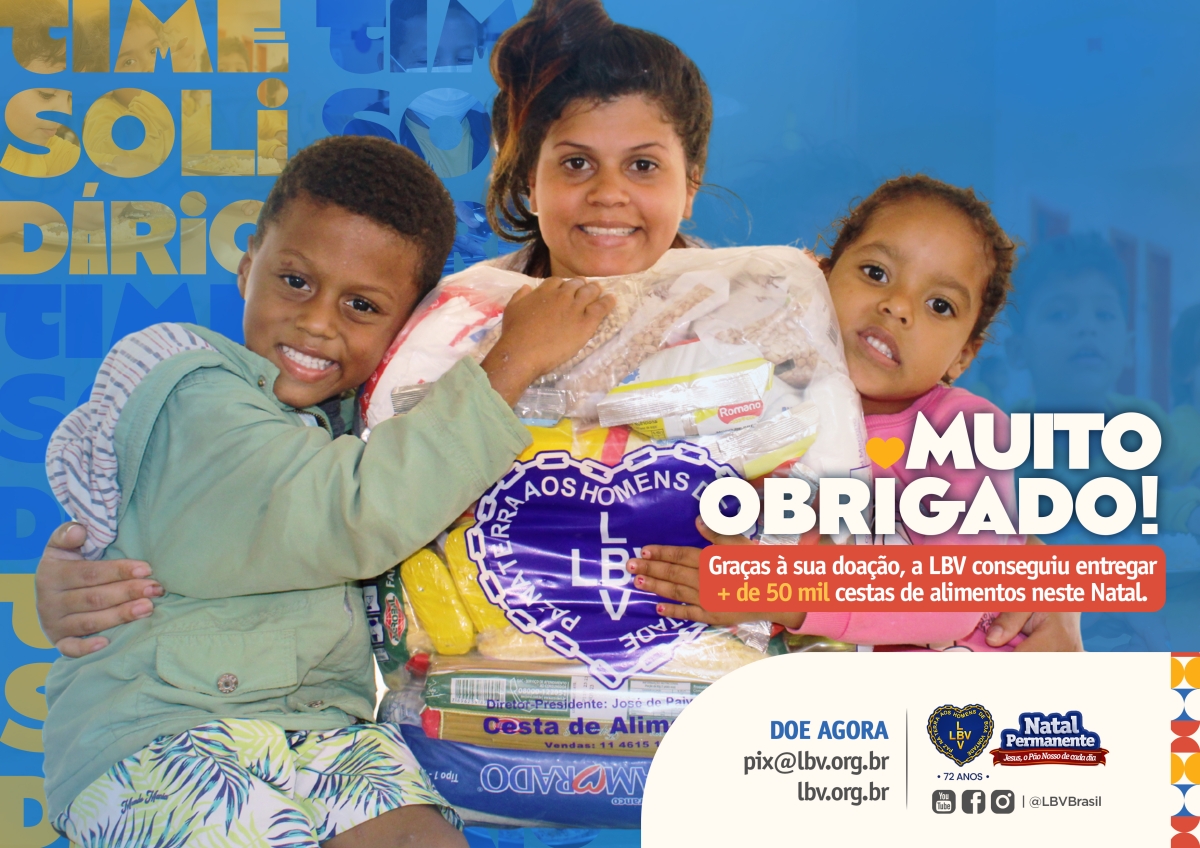 Com números expressivos, LBV inicia o ano agradecendo apoio da população brasileira - Imagem: Divulgação | LBV