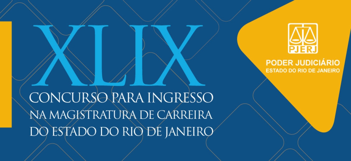 XLIX Concurso para Ingresso na Magistratura de Carreira do Estado do Rio de Janeiro - Imagem: Divulgação