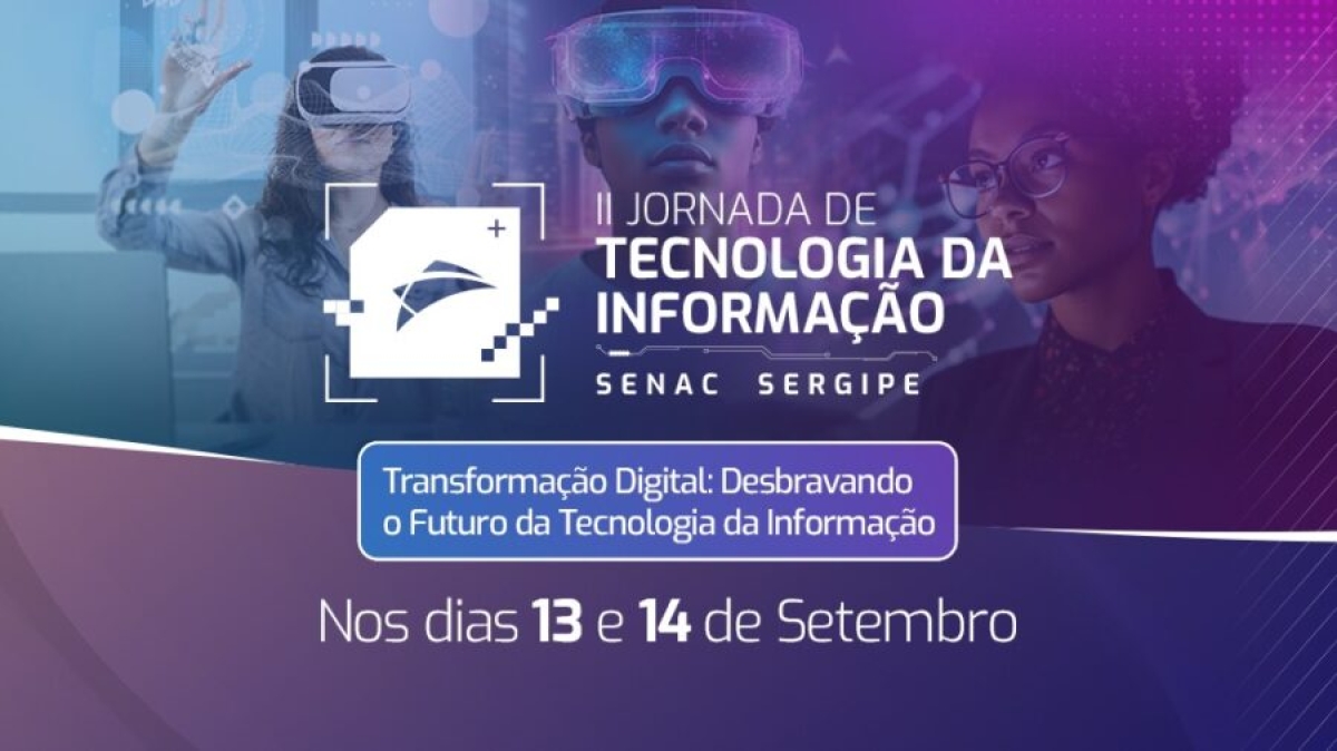 II Jornada de Tecnologia da Informação do Senac Sergipe - Imagem: Divulgação | Senac/SE