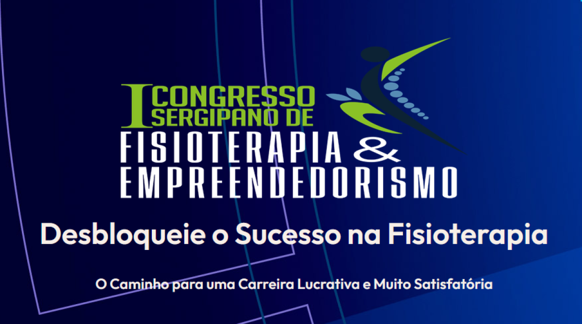 I Congresso Sergipano de Fisioterapia e Empreendedorismo - Imagem: Divulgação