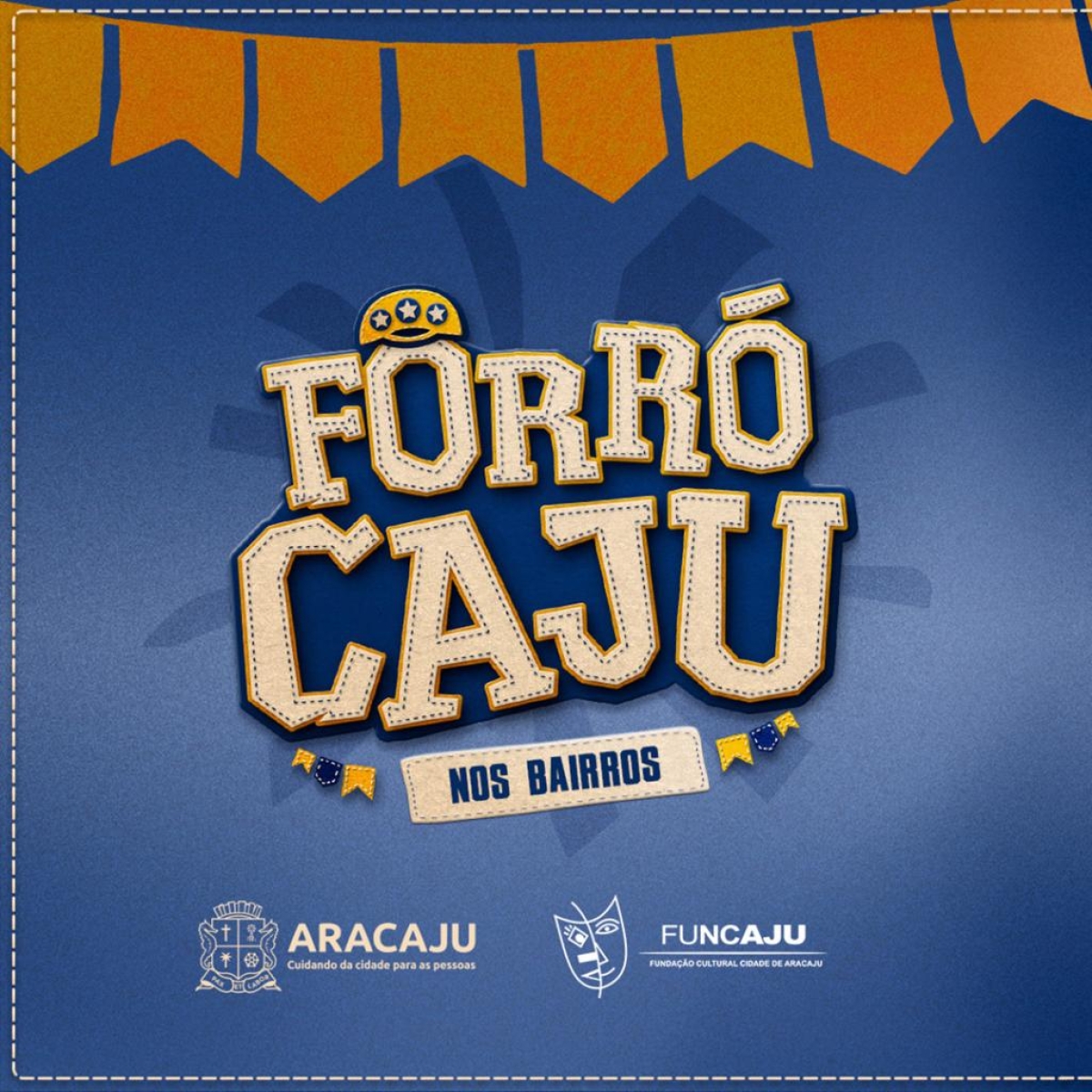 Forró Caju 2024: programação do Forró nos Bairros - Arte: Ascom/Funcaju
